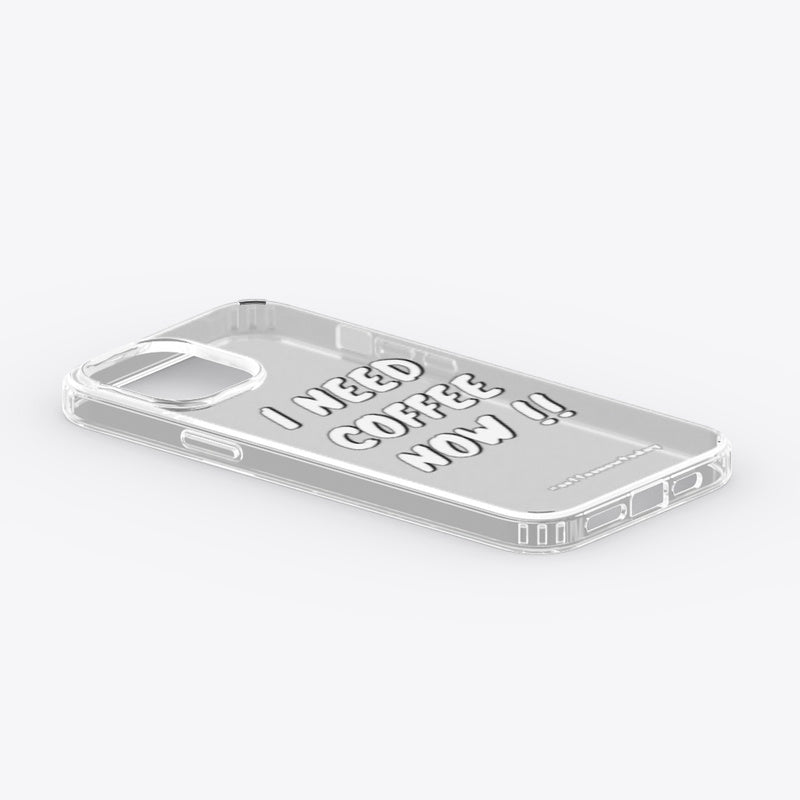 iPhone Clear Case [I NEED COFFEE NOW]